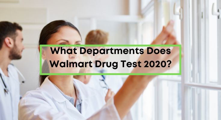 What-Departments-Does-Walmart-Drug-Test-2020