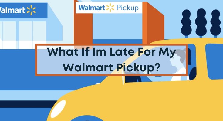 What-If-Im-Late-For-My-Walmart-Pickup