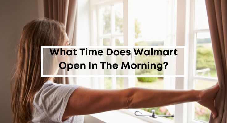 What Time Does Walmart Open In The Morning MyStateFacts