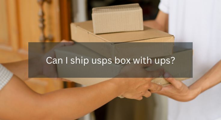 Can I Ship USPS Box With UPS? [Everything You Need To Know] - MyStateFacts