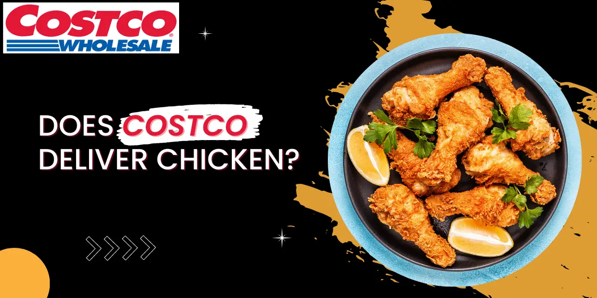 Does Costco Deliver Chicken?