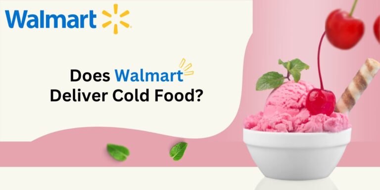 Does Walmart Deliver Cold Food?