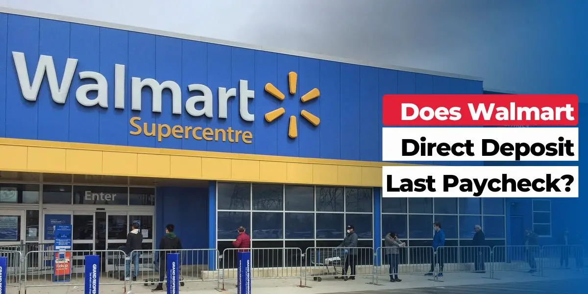 Does Walmart Direct Deposit Last Paycheck?