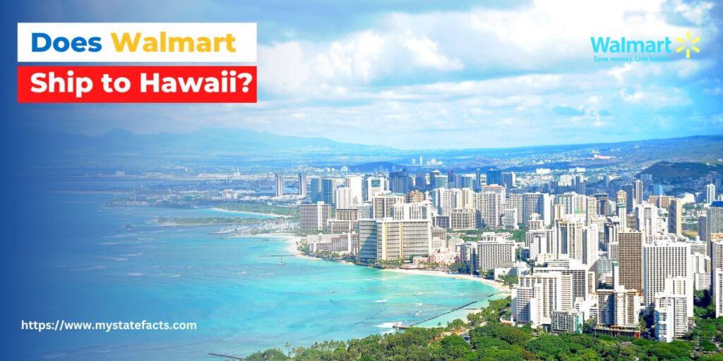 Does Walmart Deliver to Hawaii? MyStateFacts