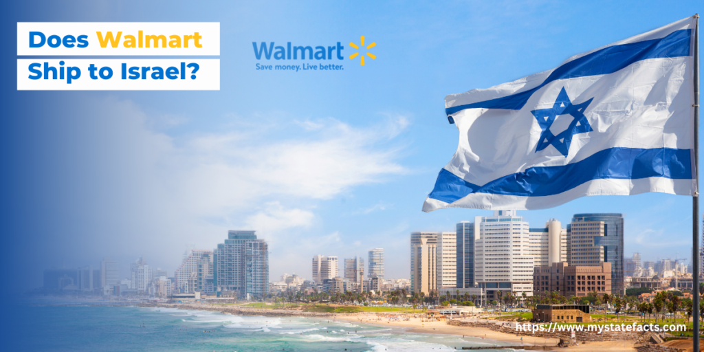 Does Walmart Ship to Israel? MyStateFacts