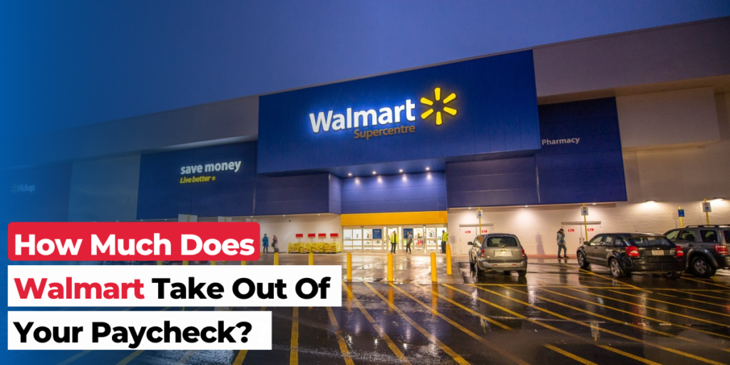 how-much-does-walmart-take-out-of-your-paycheck-mystatefacts