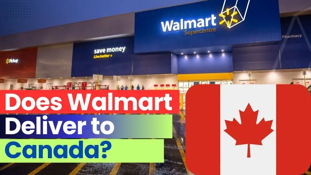 Does Walmart Deliver to Canada