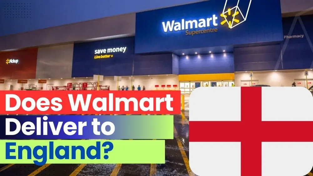 Does Walmart Deliver to England