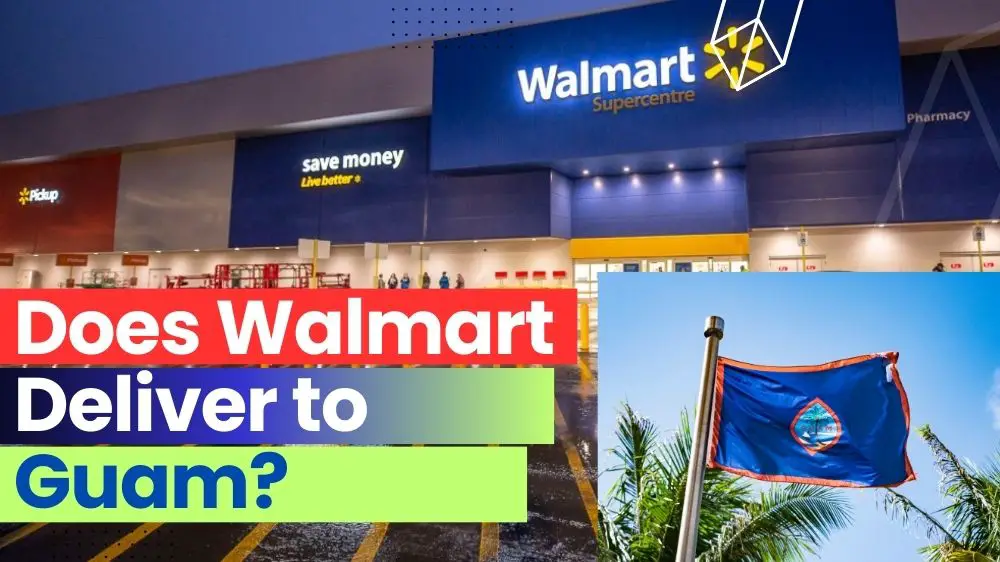 Does Walmart Deliver to Guam