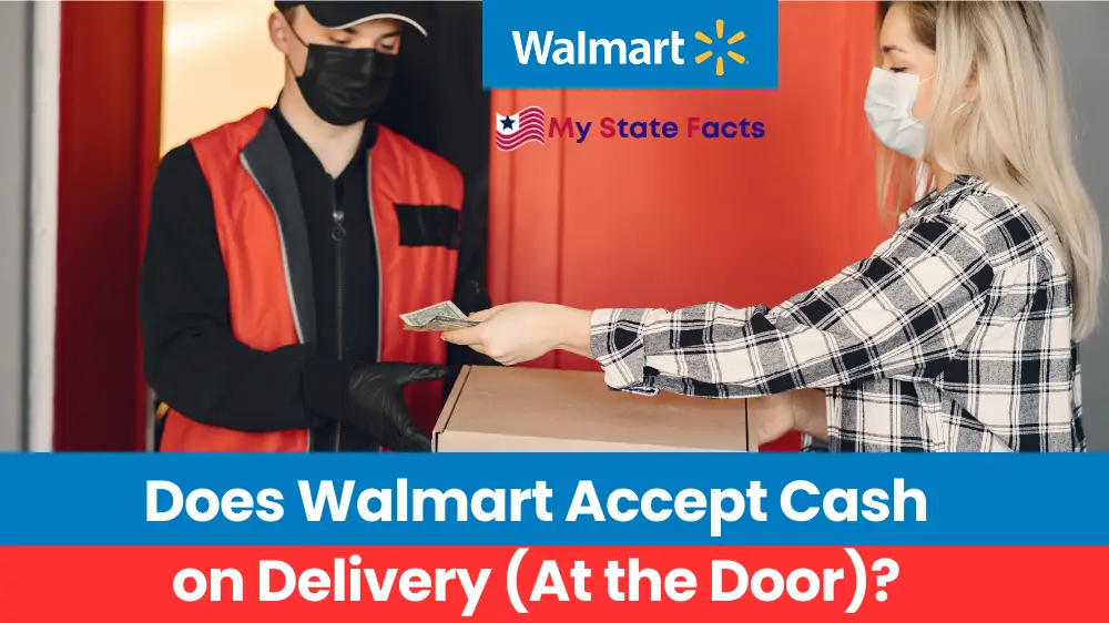 Does Walmart accept cash on delivery (at the door?) MyStateFacts, Walmart