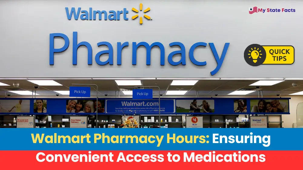 Walmart Pharmacy Hours: Ensuring Convenient Access to Medications, MyStateFacts